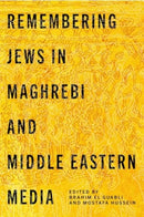 Remembering Jews in Maghrebi and Middle Eastern Media-9780271097558