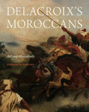 Delacroix′s Moroccans – Art and Masculinity