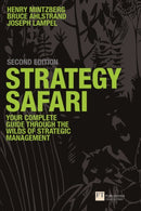 Strategy Safari : The complete guide through the wilds of strategic management-9780273719588