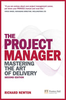 Project Manager, The : Mastering the Art of Delivery-9780273723424