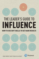 Leader''s Guide to Influence, The