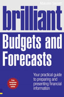 Brilliant Budgets and Forecasts : Your Practical Guide to Preparing and Presenting Financial Information-9780273730910