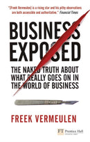 Business Exposed : The naked truth about what really goes on in the world of business-9780273732921