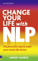 Change Your Life with NLP : The Powerful Way to Make Your Whole Life Better-9780273735922