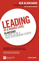 Leading at a Higher Level : Blanchard on how to be a high performing leader-9780273736189