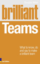 Brilliant Teams : What to Know, Do and Say to Make a Brilliant Team-9780273744740