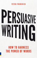 Persuasive Writing : How to harness the power of words-9780273746133