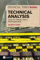 Financial Times Guide to Technical Analysis, The : Ten Steps To Becoming A Professional Trader-9780273751335