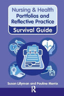 Nursing & Health Survival Guide: Portfolios and Reflective Practice