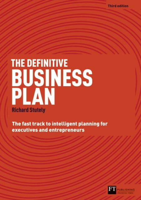 Definitive Business Plan, The : The Fast Track to Intelligent Planning for Executives and Entrepreneurs-9780273761143