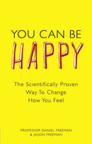 You Can Be Happy : The Scientifically Proven Way to Change How You Feel-9780273763901