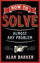 How to Solve Almost Any Problem-9780273770497
