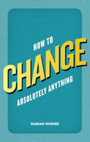 How to Change Absolutely Anything-9780273770916