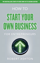 How to Start Your Own Business for Entrepreneurs : How to Start Your Own Business for Entrepreneurs-9780273772170