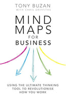 Mind Maps for Business : Using the ultimate thinking tool to revolutionise how you work-9780273784357