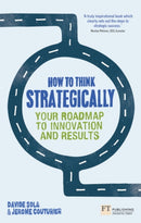 How to Think Strategically : Your Roadmap To Innovation And Results-9780273785873