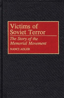 Victims of Soviet Terror : The Story of the Memorial Movement-9780275945022