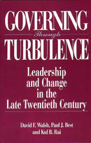 Governing Through Turbulence : Leadership and Change in the Late Twentieth Century-9780275951672