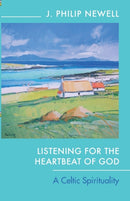 Listening for the Heartbeat of God – A Celtic Spirituality