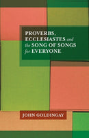 Proverbs, Ecclesiastes and the Song of Songs For Everyone-9780281061358