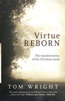 Virtue Reborn – The Transformation of the Christian Mind