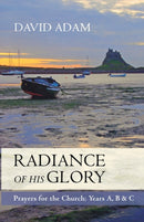 The Radiance of His Glory : Prayers for the Church - Years a, B and C-9780281061969