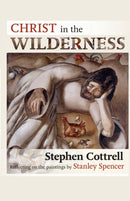 Christ in the Wilderness : Reflecting On The Paintings By Stanley Spencer-9780281062089