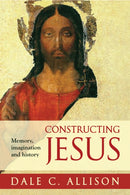 Constructing Jesus – Memory, Imagination And History