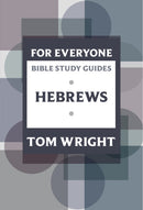 For Everyone Bible Study Guide: Hebrews-9780281063796