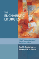 The Eucharistic Liturgies : Their Evolution And Interpretation-9780281068074