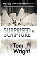 Surprised by Scripture – Engaging With Contemporary Issues