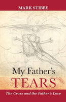 My Father's Tears : The Cross And The Father'S Love-9780281071760