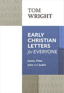Early Christian Letters for Everyone – James, Peter, John And Judah