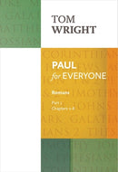 Paul for Everyone: Romans Part 1 – Chapters 1–8