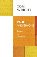Paul for Everyone: Romans Part 2 – Chapters 9–16