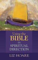 Using the Bible in Spiritual Direction-9780281072200