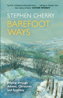 Barefoot Ways : Praying Through Advent, Christmas and Beyond-9780281073184
