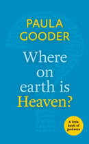 Where on Earth is Heaven? – A Little Book Of Guidance