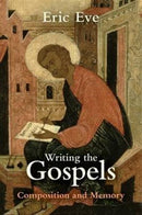 Writing the Gospels : Composition And Memory-9780281073405