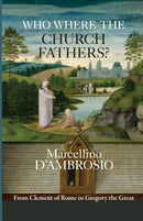 Who Were the Church Fathers? : From Clement Of Rome To Gregory The Great-9780281074129