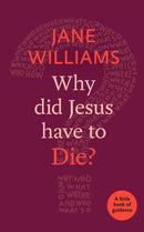 Why Did Jesus Have to Die? – A little book of guidance