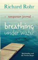 Breathing Under Water Companion Journal – Spirituality And The Twelve Steps