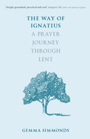 The Way of Ignatius – A Prayer Journey through Lent