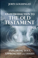 An Introduction to the Old Testament – Exploring Text, Approaches And Issues