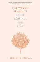 The Way of Benedict: Eight Blessings for Lent-9780281075812
