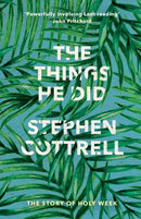 The Things He Did : The Story Of Holy Week-9780281076239