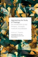 Approaching the Study of Theology : An Introduction to Key Thinkers, Concepts, Methods and Debates-9780281077595