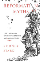 Reformation Myths : Five Centuries of Misconceptions and (Some) Misfortunes-9780281078271