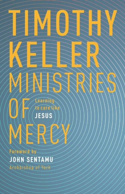 Ministries of Mercy – Learning to Care Like Jesus