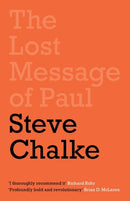 The Lost Message of Paul – Has the Church misunderstood the Apostle Paul?